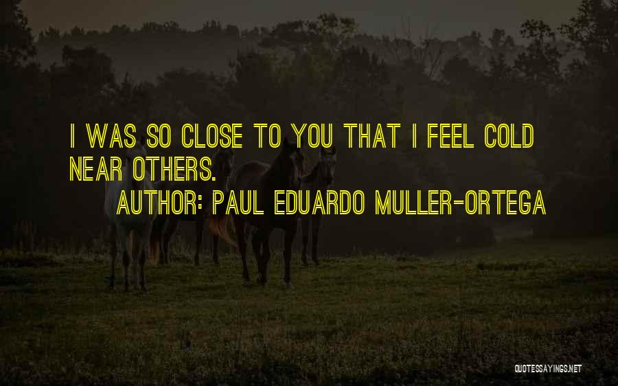 Covenanted Synonym Quotes By Paul Eduardo Muller-Ortega