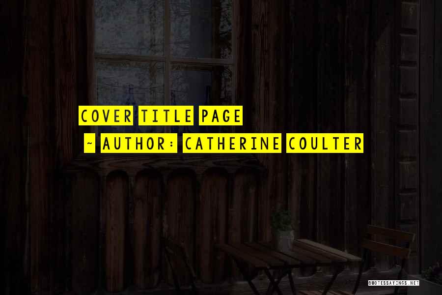 Cover Page Quotes By Catherine Coulter