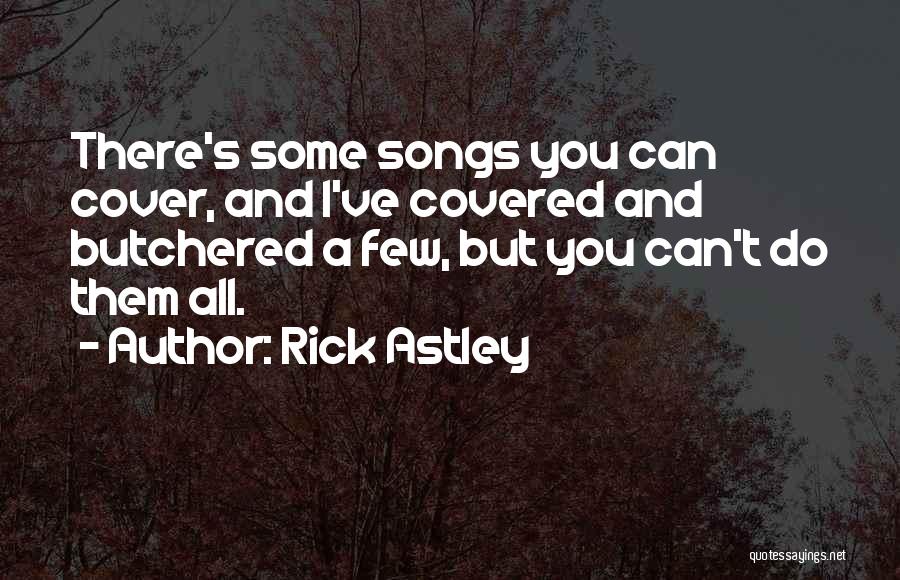 Cover Songs Quotes By Rick Astley