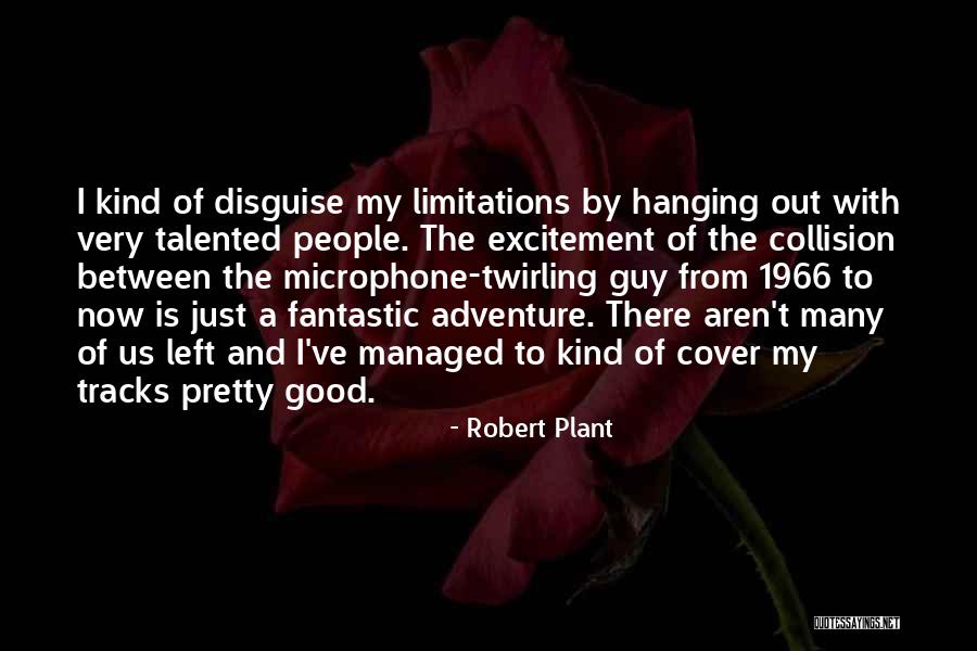 Cover Their Tracks Quotes By Robert Plant Cover Their Tracks Quotes By Robert Plant