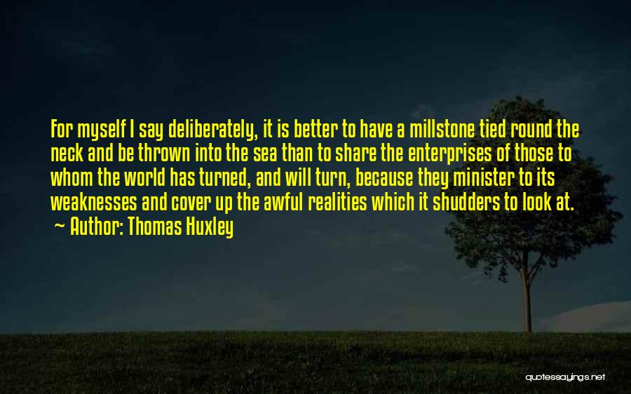 Cover Ups Quotes By Thomas Huxley