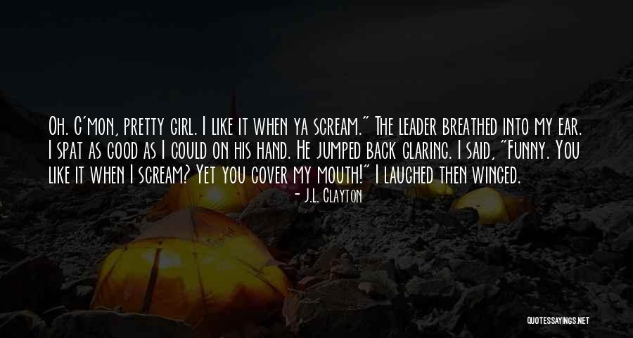 Cover Your Mouth Quotes By J.L. Clayton Cover Your Mouth Quotes By J.L. Clayton