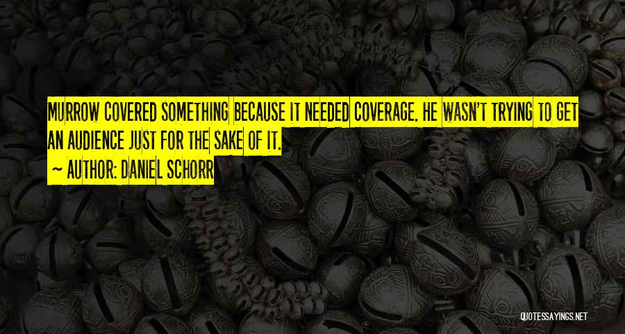 Coverage Quotes By Daniel Schorr