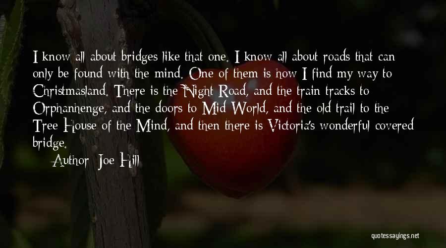 Covered Bridge Quotes By Joe Hill