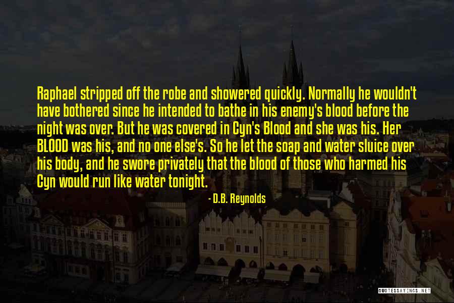 Covered In Blood Quotes By D.B. Reynolds Covered In Blood Quotes By D.B. Reynolds