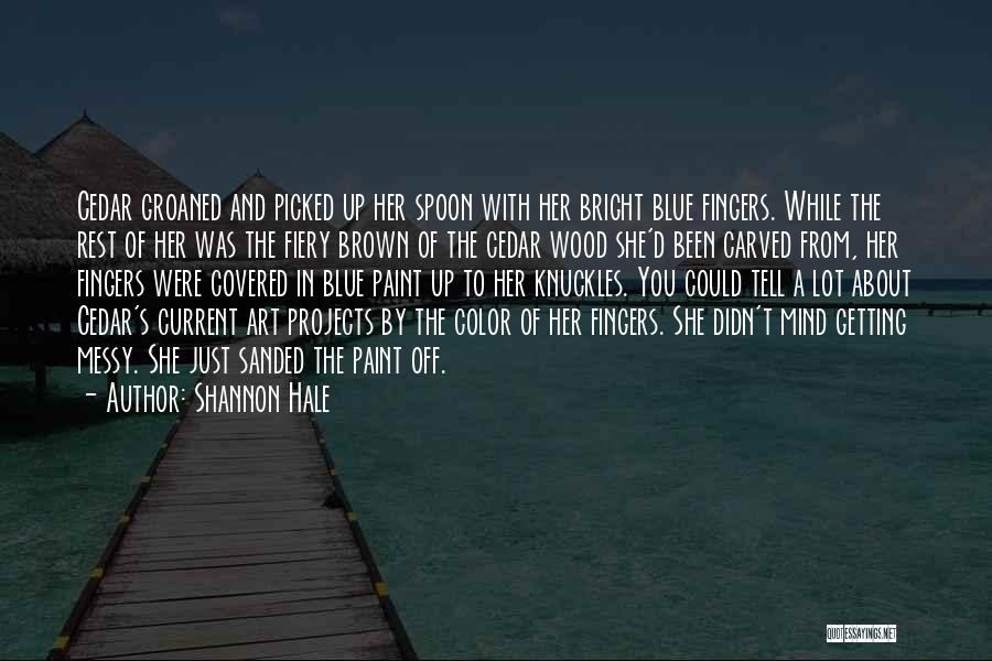 Covered Up Quotes By Shannon Hale