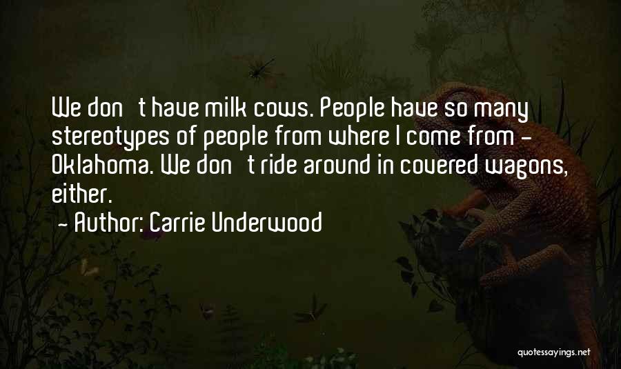 Covered Wagons Quotes By Carrie Underwood