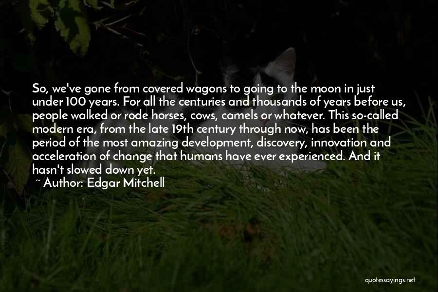 Covered Wagons Quotes By Edgar Mitchell