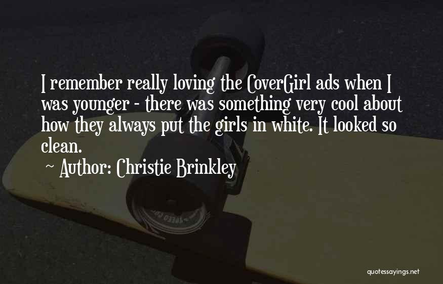 Covergirl Quotes By Christie Brinkley