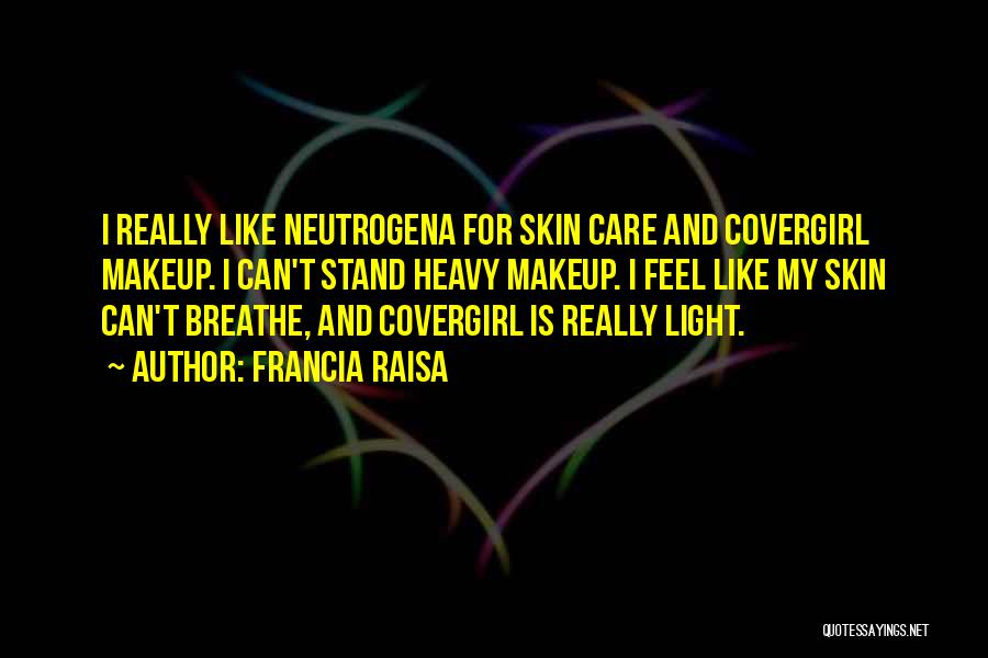 Covergirl Quotes By Francia Raisa