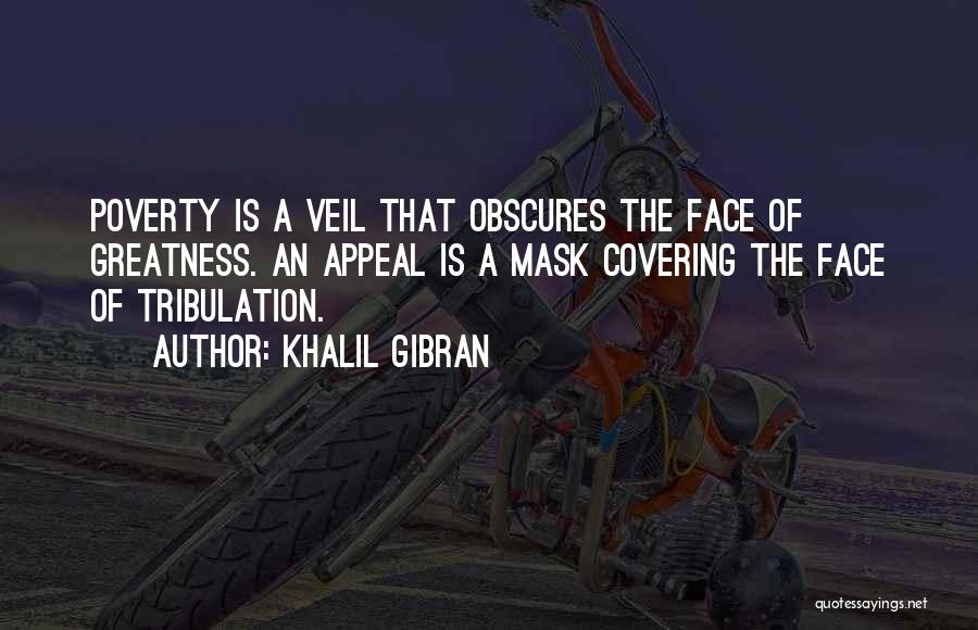 Covering Face Quotes By Khalil Gibran