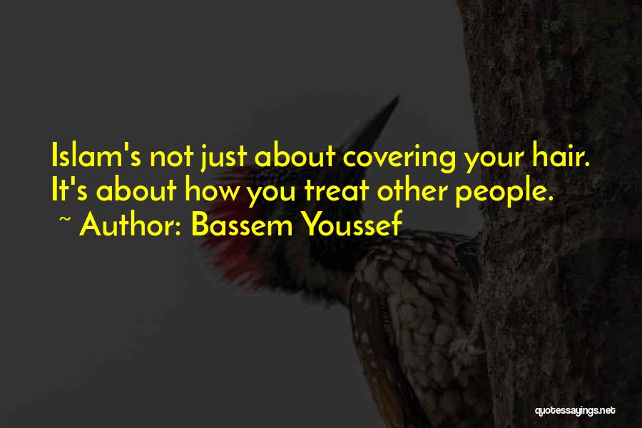 Covering Islam Quotes By Bassem Youssef