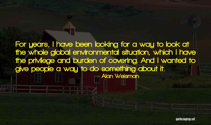 Covering It Quotes By Alan Weisman Covering It Quotes By Alan Weisman