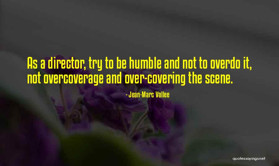 Covering It Quotes By Jean-Marc Vallee Covering It Quotes By Jean-Marc Vallee
