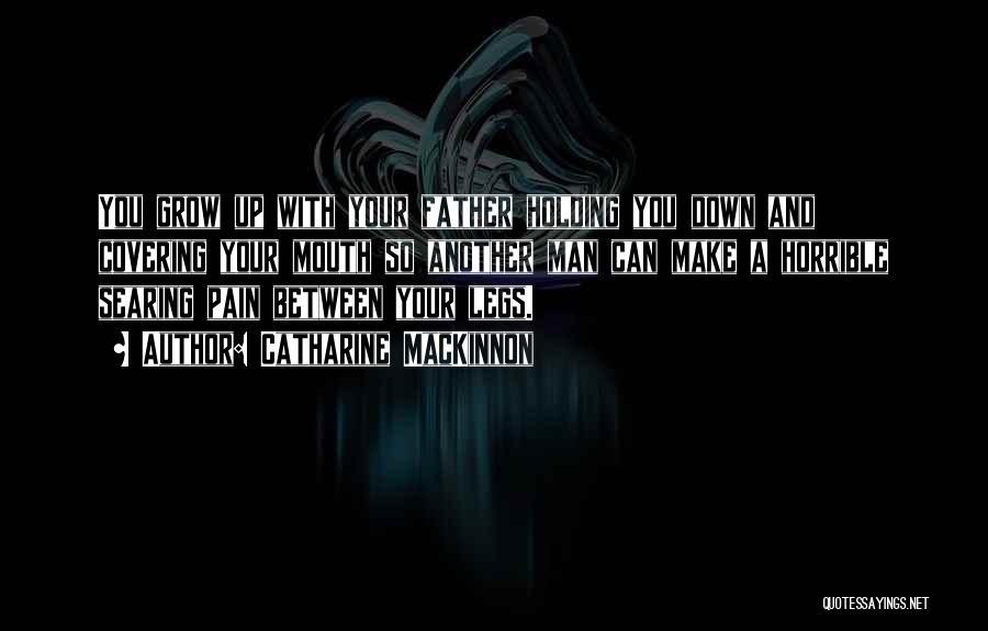 Covering Pain Quotes By Catharine MacKinnon