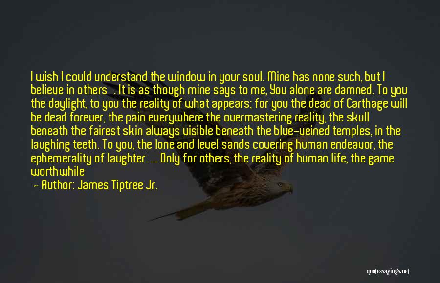 Covering Pain Quotes By James Tiptree Jr.
