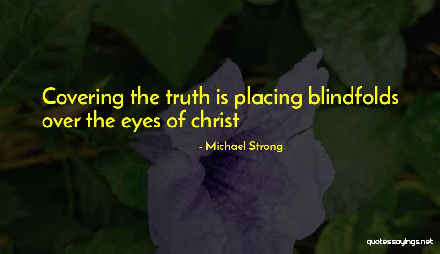 Covering Up For Others Quotes By Michael Strong Covering Up For Others Quotes By Michael Strong