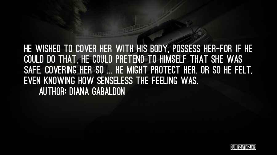 Covering Up Your Body Quotes By Diana Gabaldon