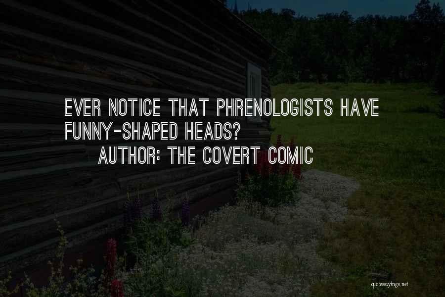 Covert Comic Quotes By The Covert Comic