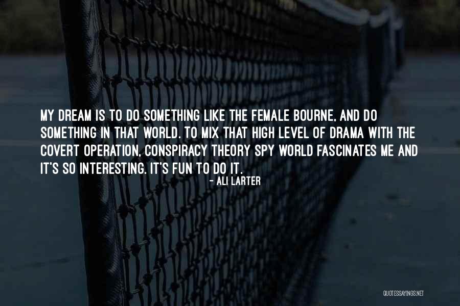 Covert Operation Quotes By Ali Larter Covert Operation Quotes By Ali Larter