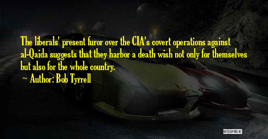 Covert Operations Quotes By Bob Tyrrell