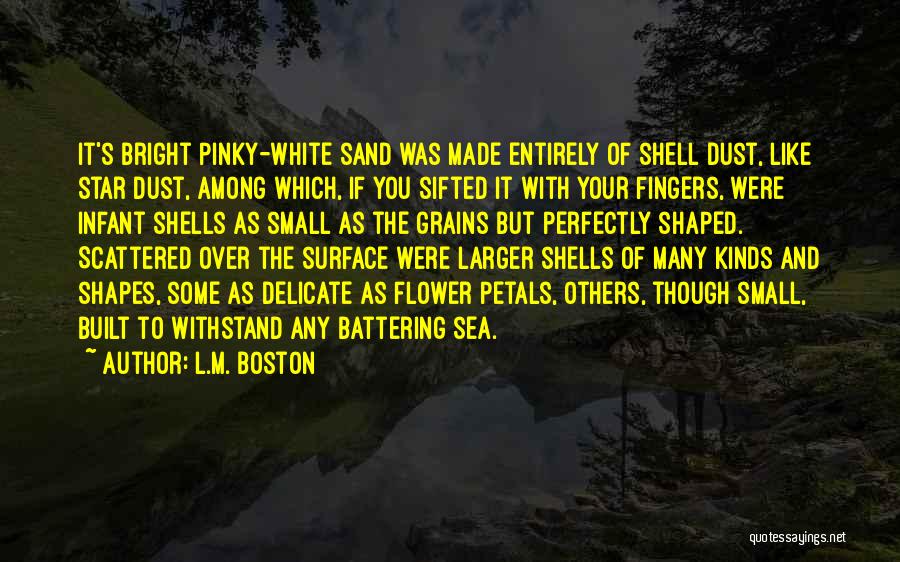 Coves Quotes By L.M. Boston