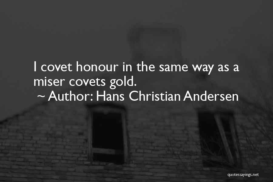 Covet Quotes By Hans Christian Andersen