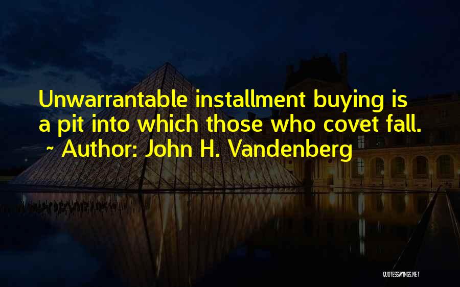 Covet Quotes By John H. Vandenberg