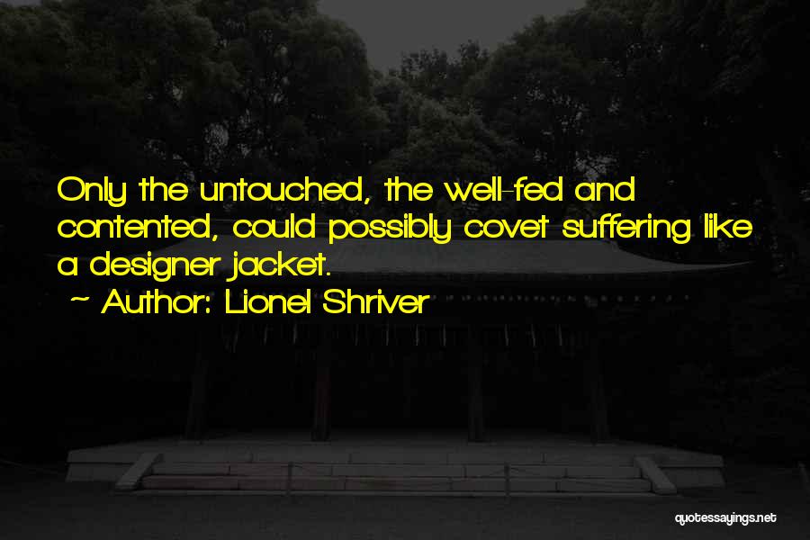 Covet Quotes By Lionel Shriver