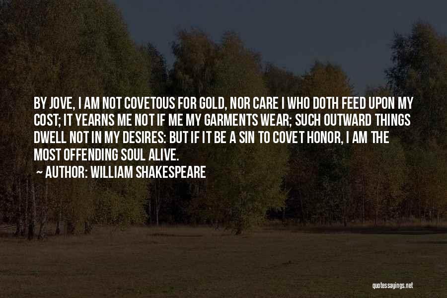 Covet Quotes By William Shakespeare