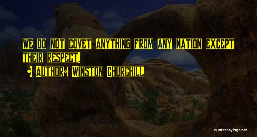 Covet Quotes By Winston Churchill