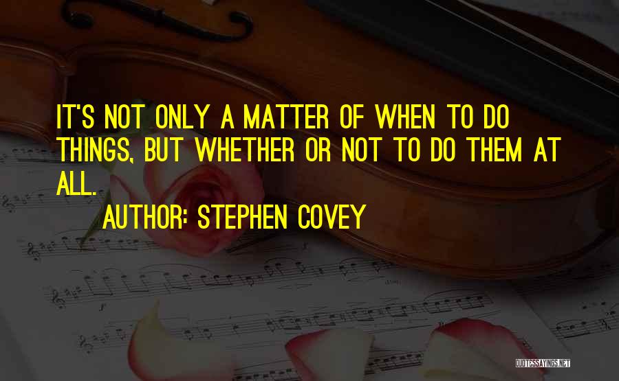 Covey Stephen Quotes By Stephen Covey