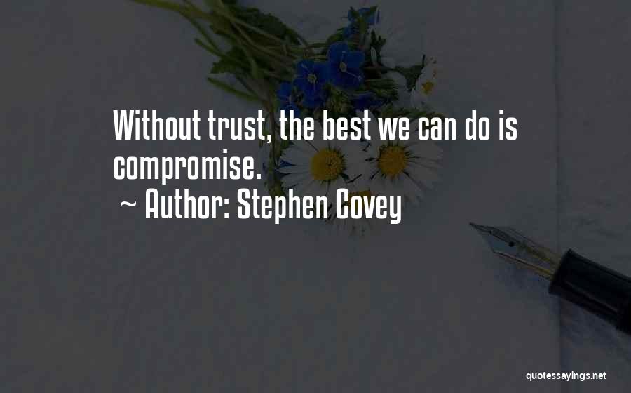 Covey Stephen Quotes By Stephen Covey