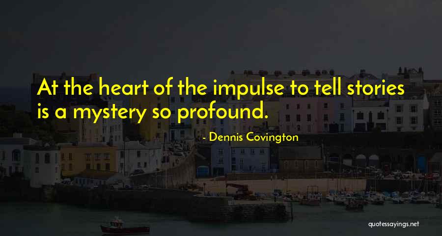 Covington Quotes By Dennis Covington Covington Quotes By Dennis Covington