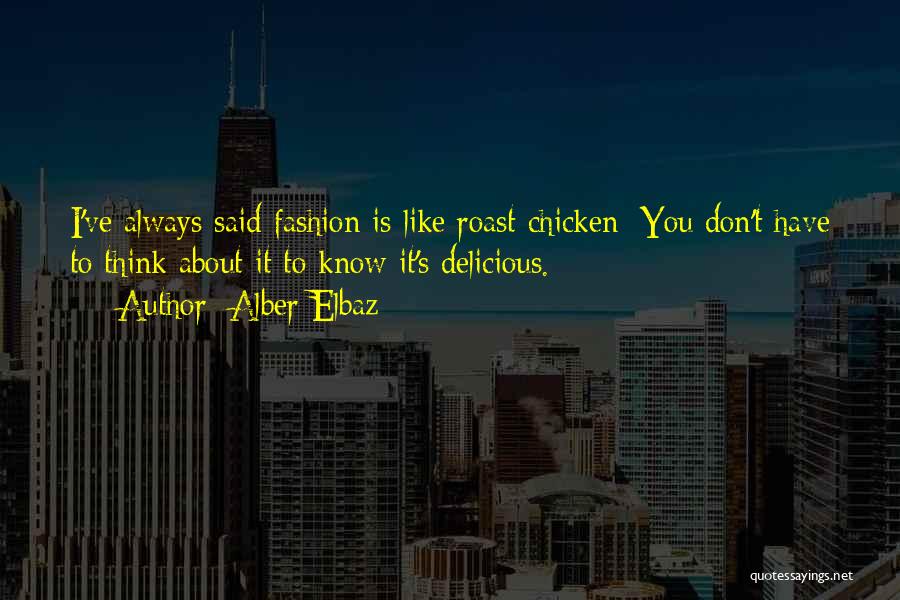 Cow And Chicken Quotes By Alber Elbaz