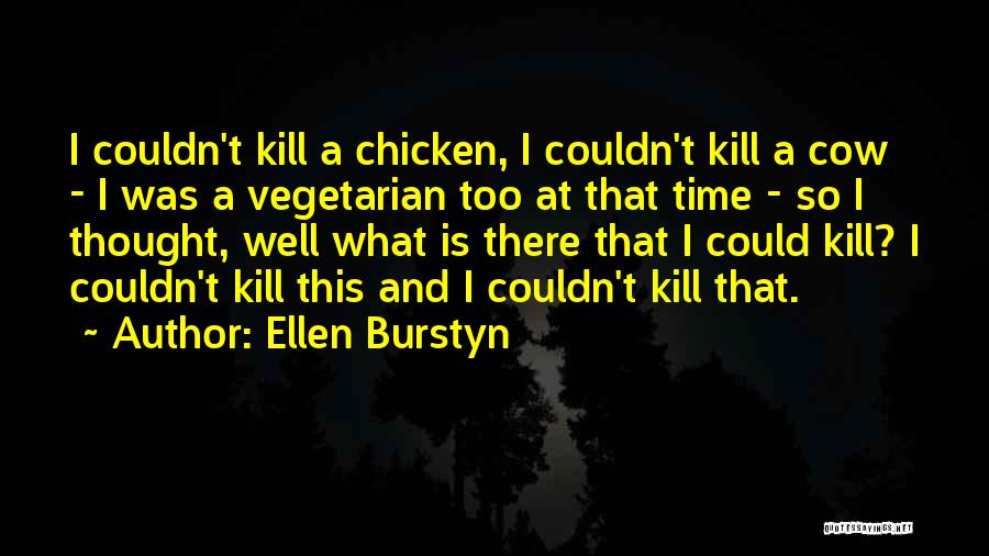 Cow And Chicken Quotes By Ellen Burstyn