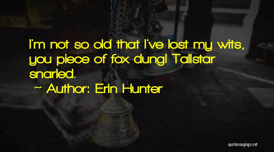 Cow Dung Quotes By Erin Hunter