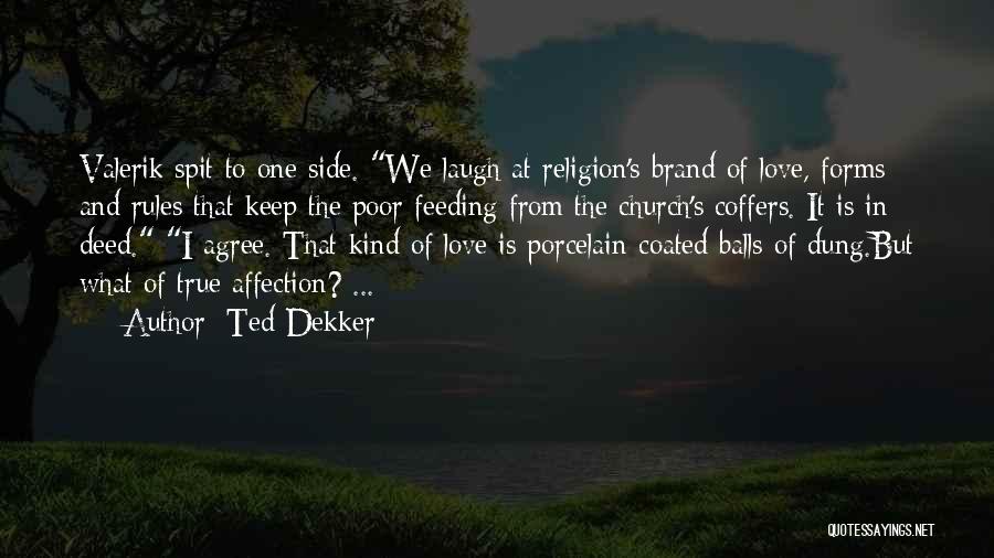 Cow Dung Quotes By Ted Dekker