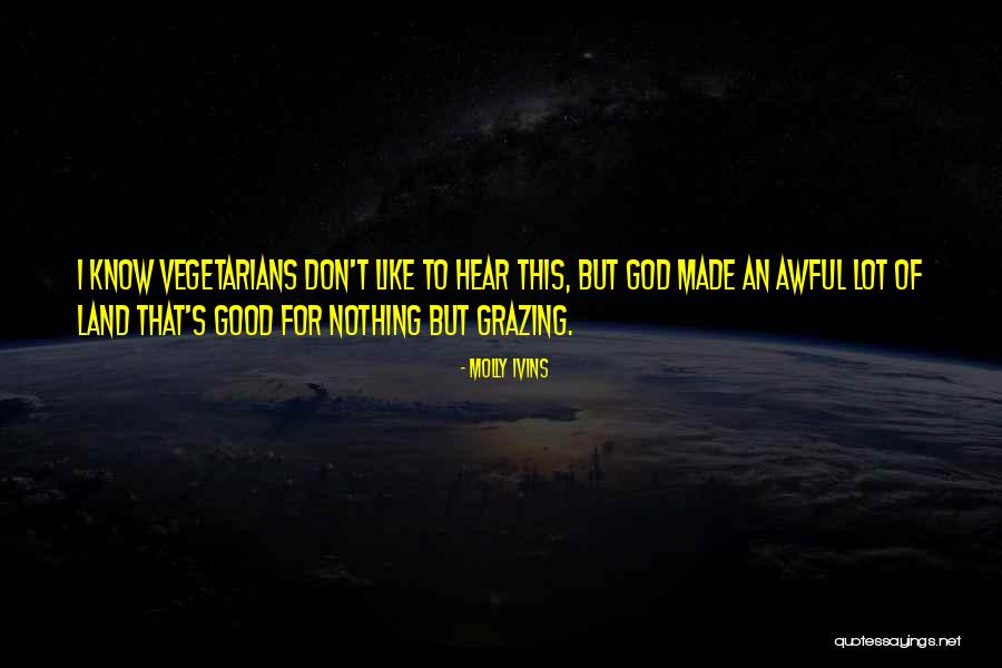 Cow Grazing Quotes By Molly Ivins Cow Grazing Quotes By Molly Ivins