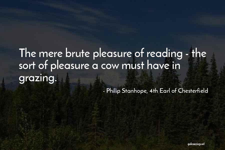 Cow Grazing Quotes By Philip Stanhope, 4th Earl Of Chesterfield Cow Grazing Quotes By Philip Stanhope, 4th Earl Of Chesterfield