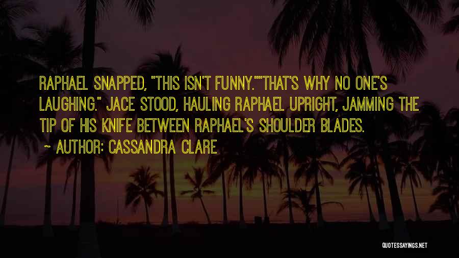 Cow Hauling Quotes By Cassandra Clare