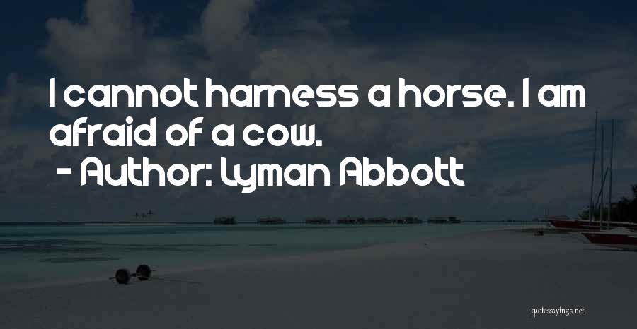 Cow Horse Quotes By Lyman Abbott