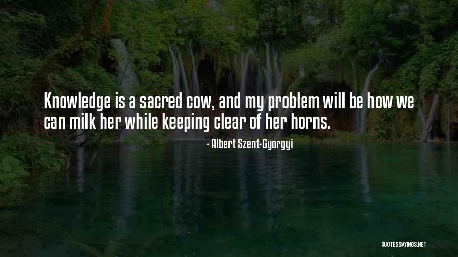 Cow Milk Quotes By Albert Szent-Gyorgyi Cow Milk Quotes By Albert Szent-Gyorgyi