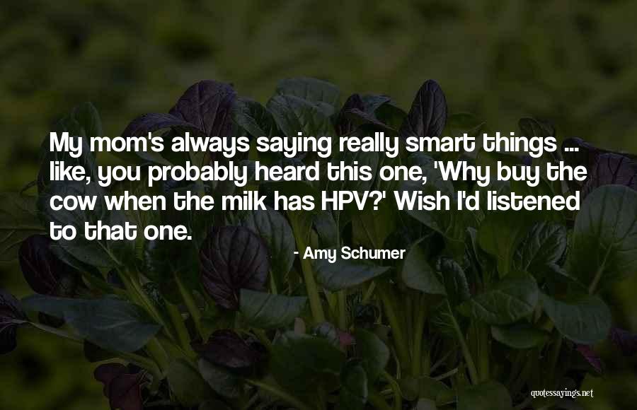 Cow Milk Quotes By Amy Schumer Cow Milk Quotes By Amy Schumer