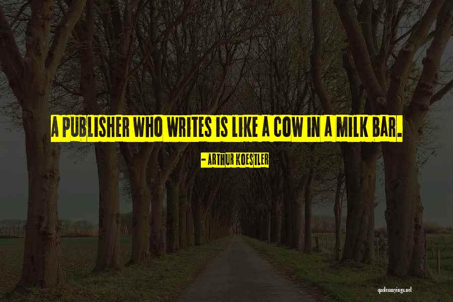 Cow Milk Quotes By Arthur Koestler Cow Milk Quotes By Arthur Koestler