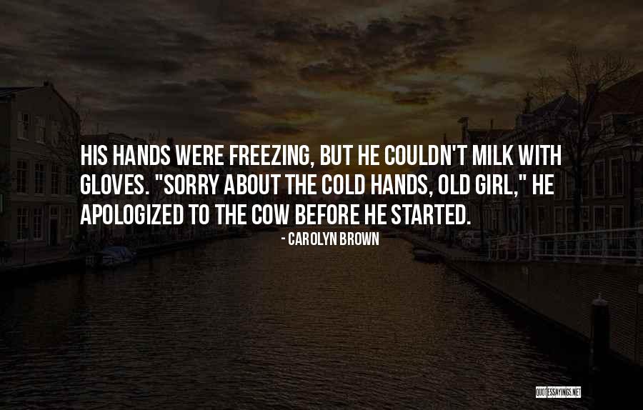 Cow Milk Quotes By Carolyn Brown Cow Milk Quotes By Carolyn Brown