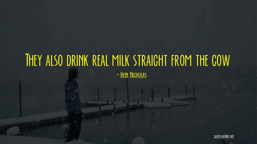 Cow Milk Quotes By Erin Nicholas Cow Milk Quotes By Erin Nicholas
