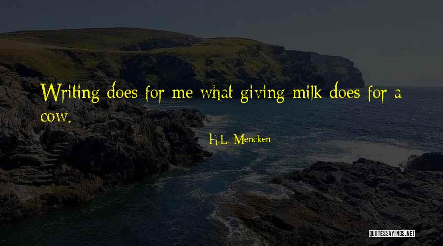Cow Milk Quotes By H.L. Mencken Cow Milk Quotes By H.L. Mencken