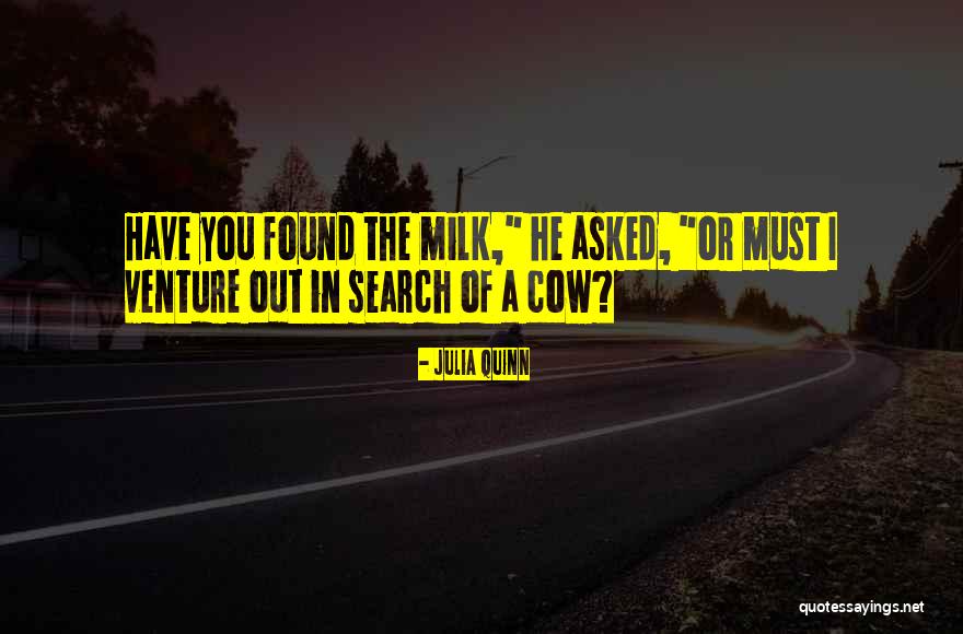 Cow Milk Quotes By Julia Quinn Cow Milk Quotes By Julia Quinn