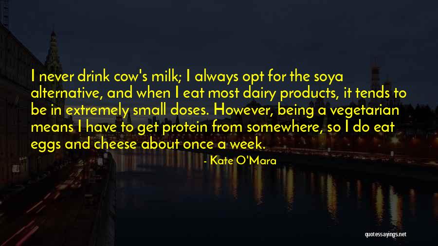 Cow Milk Quotes By Kate O'Mara Cow Milk Quotes By Kate O'Mara